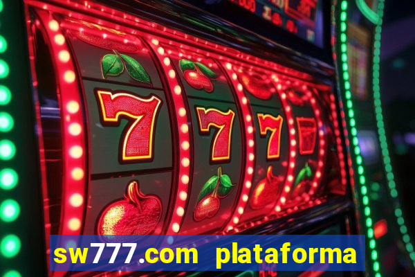 sw777.com plataforma cassino online